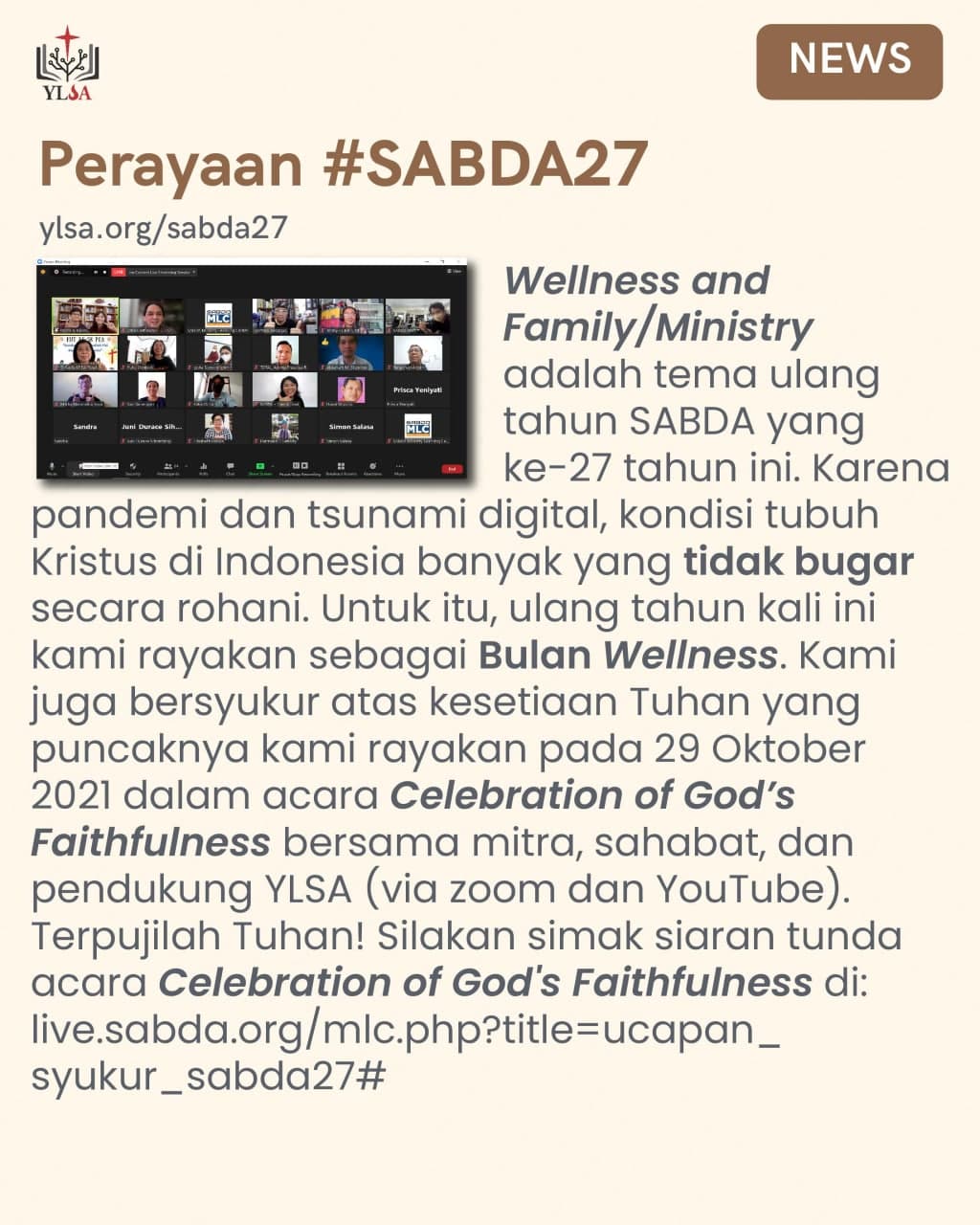 "Wellness and Family/Ministry" itulah tema ulang tahun SABDA yang ke-27 tahun ini. Mari kita terus memuji dan melayani Tuhan dengan rasa takjub dan gentar. Terpujilah Tuhan!