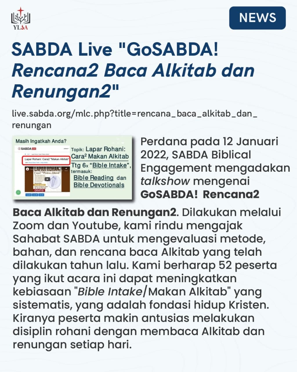 Pada 12 Januari 2022, SABDA Biblical Engagement mengadakan talkshow mengenai "GoSABDA! Rencana2 Baca Alkitab dan Renungan2".