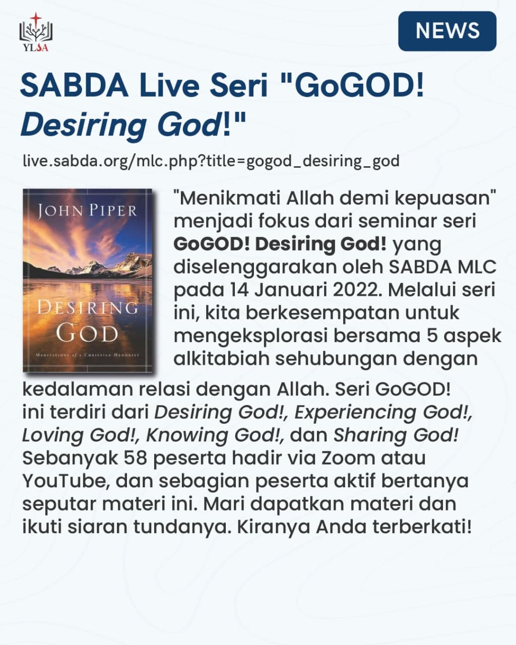 "Menikmati Allah demi kepuasan" menjadi fokus dari seminar seri "GoGOD! Desiring God!" yang diselenggarakan oleh SABDA MLC pada 14 Januari 2022.