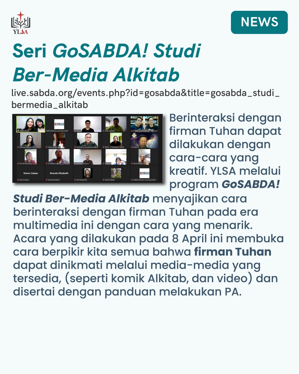 "GoSABDA! Studi Ber-Media Alkitab" menyajikan cara berinteraksi dengan firman Tuhan pada era multimedia ini dengan cara yang menarik.