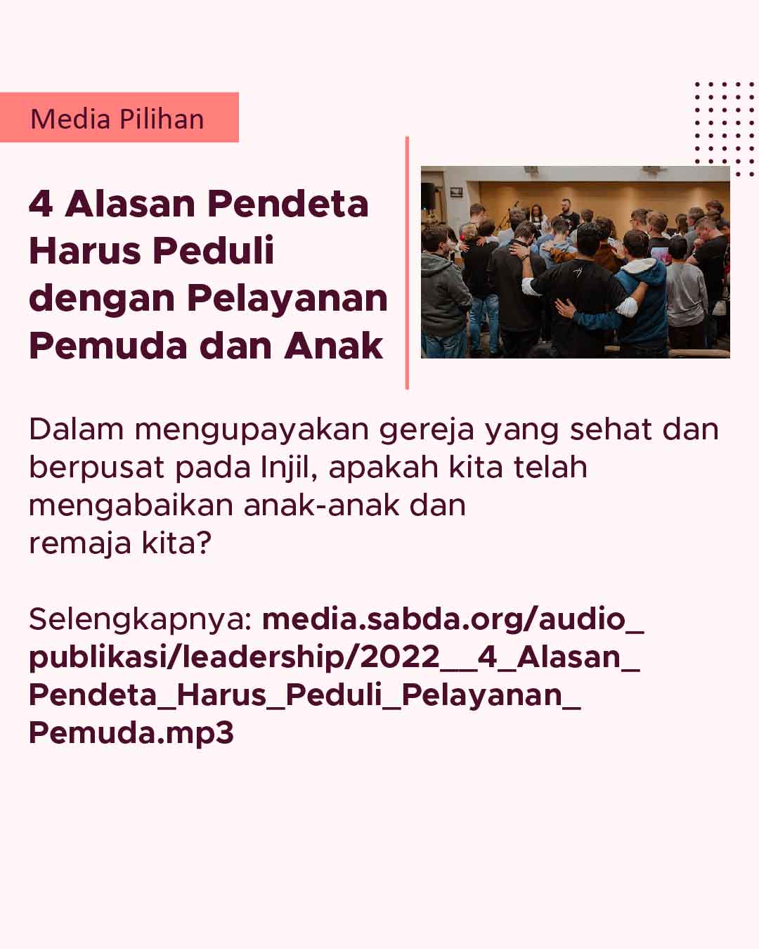 Audio ini berisi alasan mengapa pendeta harus peduli pada pelayanan anak dan pemuda.