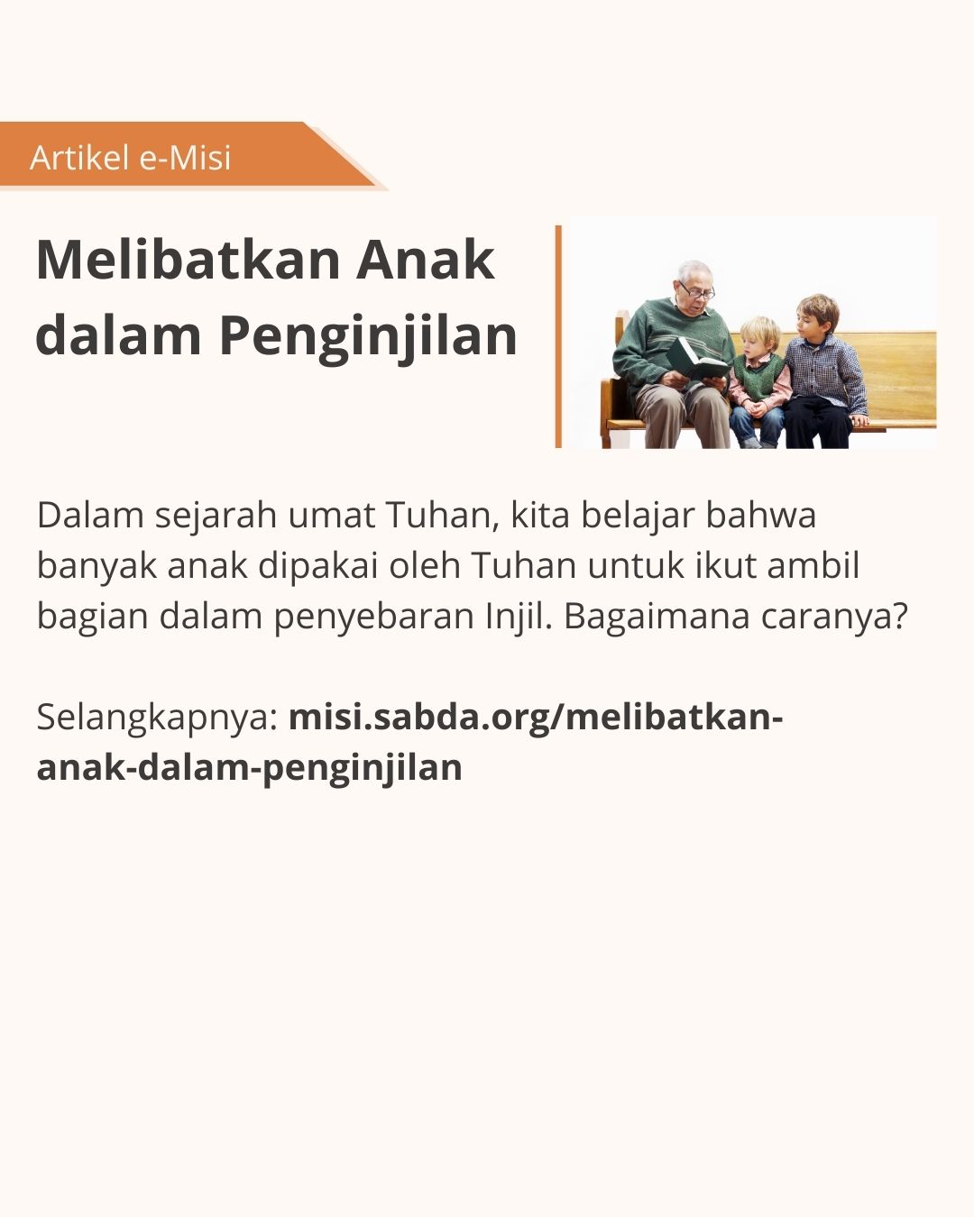 Cara agar anak dipakai oleh Tuhan untuk ambil bagian dalam penginjilan.