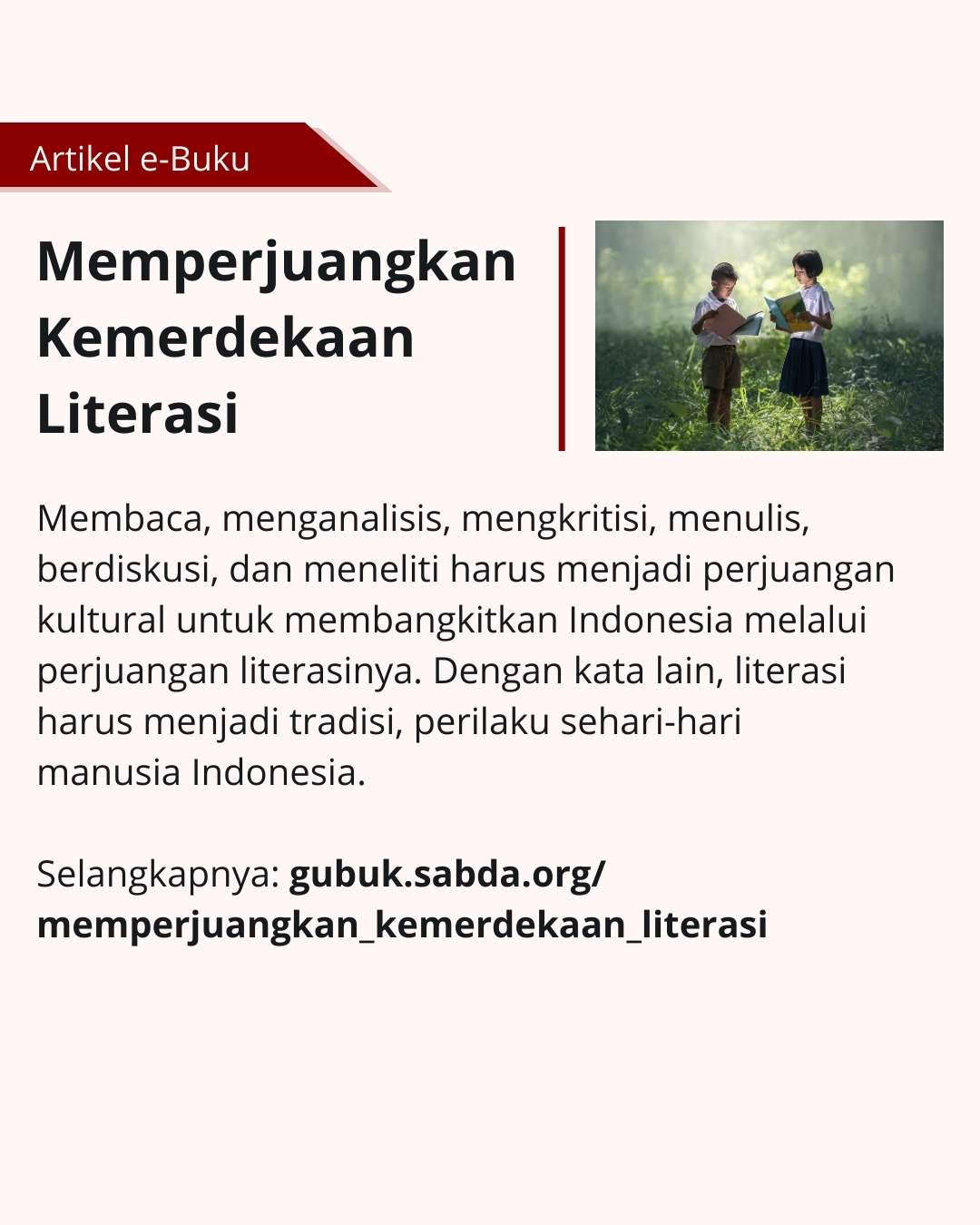 Indonesia harus memperjuangkan kemerdekaan literasi demi kemajuan bangsa.