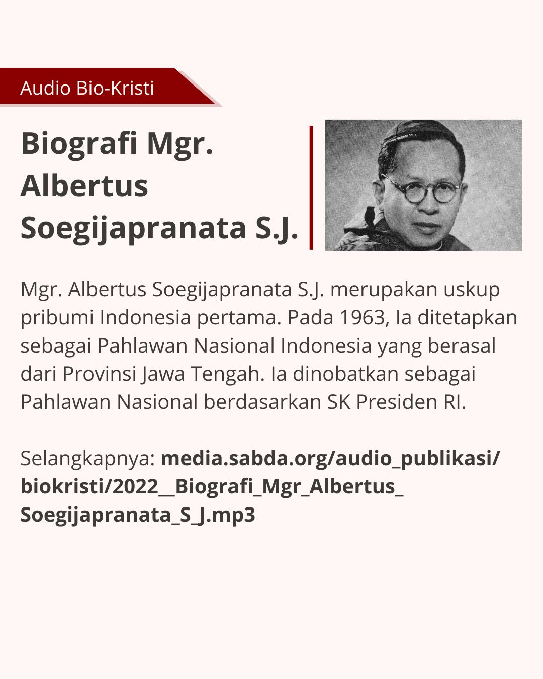 Mgr. Albertus Soegijapranata, SJ, Uskup pribumi pertama.