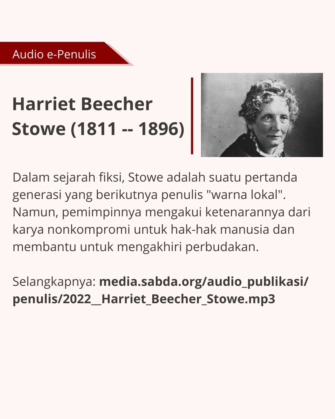 Mengenal novelis Harriet Beecher Stowe, abolisionis dari Amerika Serikat.