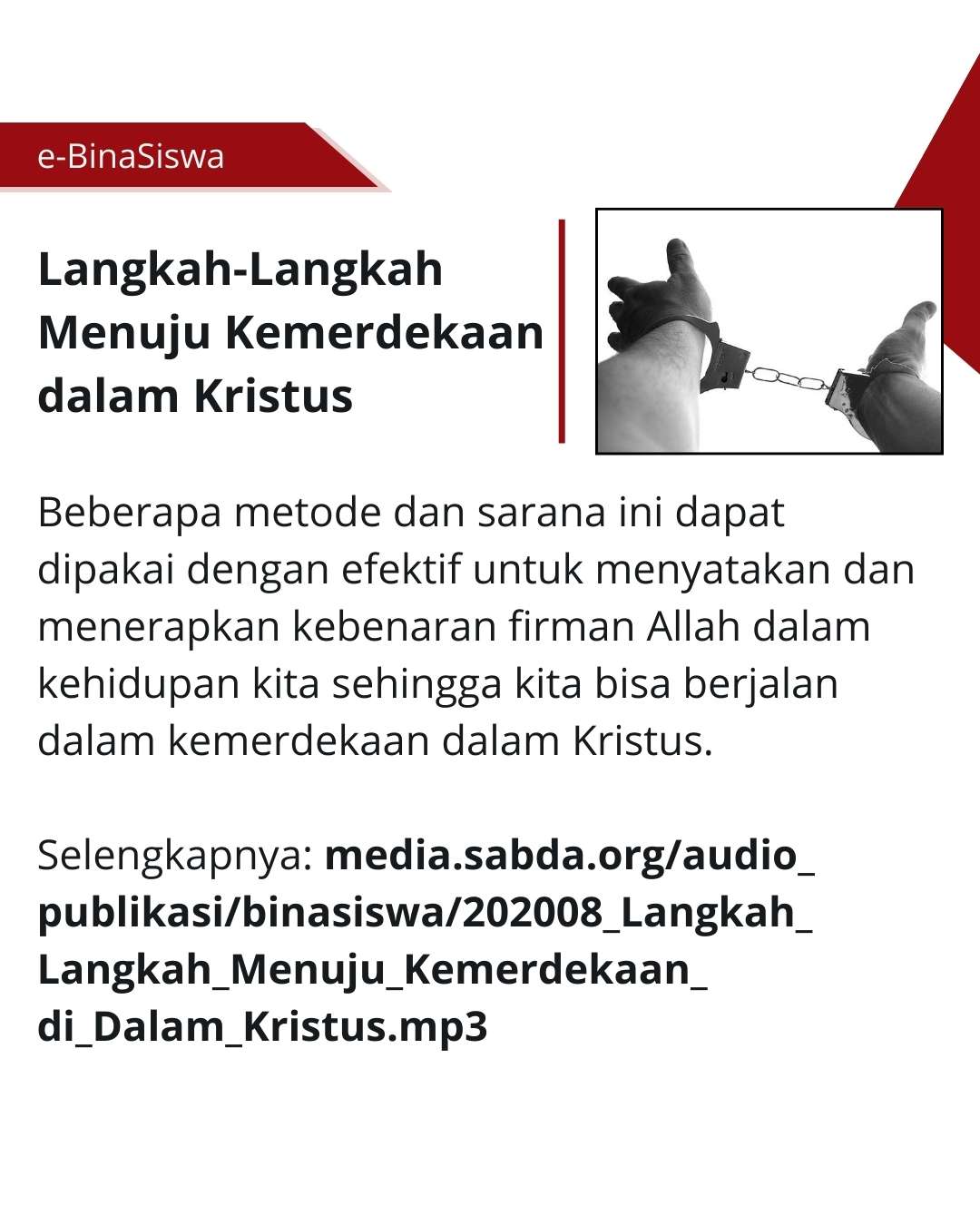 Beberapa metode dan sarana menuju kemerdekaan dalam Kristus.