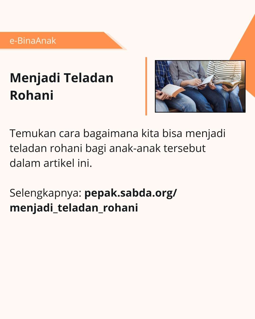 Belajar agar kita bisa menjadi teladan rohani bagi anak-anak.