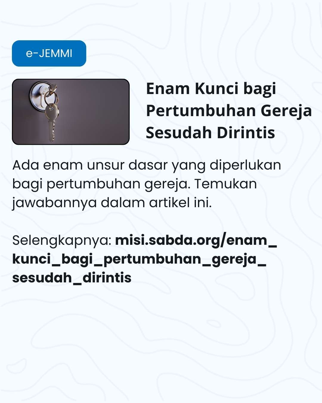 Enam unsur dasar yang diperlukan bagi pertumbuhan gereja.