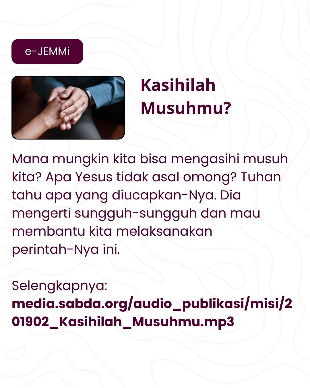 Mengasihi musuh seperti yang Yesus perintahkan.