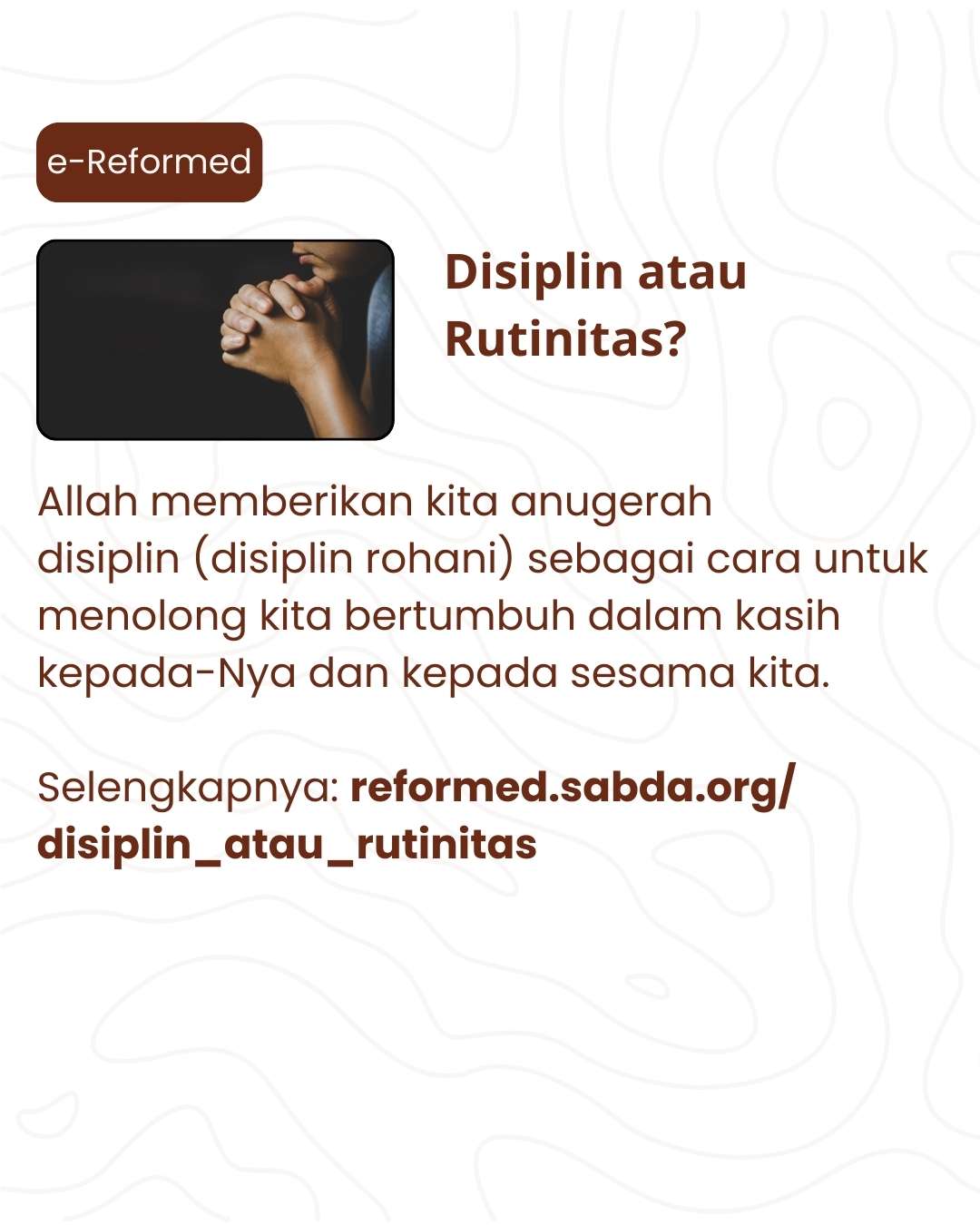 Disiplin rohani menolong pertumbuhan iman kita.