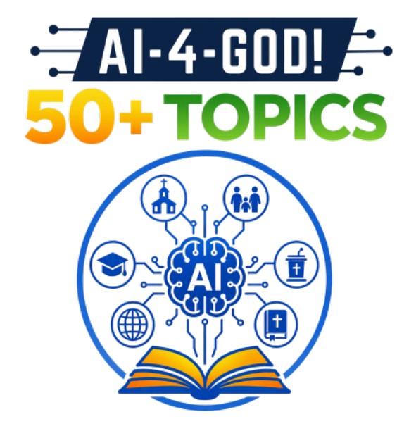 AI-4-GOD! 50+ Topics